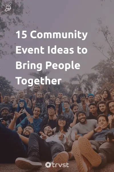 15 Community Event Ideas That Bring People Together.
